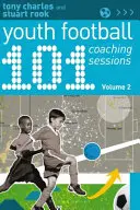 101 sesiuni de antrenamente de fotbal pentru tineret Volumul 2 - 101 Youth Football Coaching Sessions Volume 2