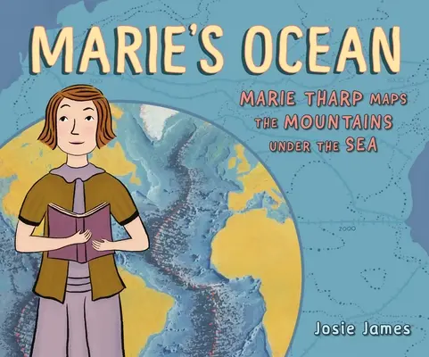 Oceanul lui Marie: Marie Tharp cartografiază munții de sub mare - Marie's Ocean: Marie Tharp Maps the Mountains Under the Sea