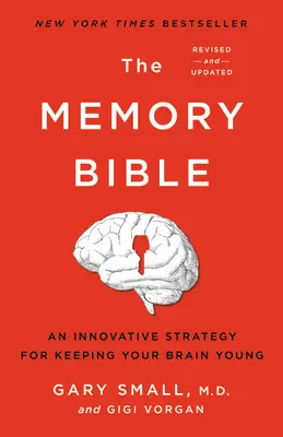 Biblia memoriei: O strategie inovatoare pentru a-ți menține creierul tânăr - The Memory Bible: An Innovative Strategy for Keeping Your Brain Young