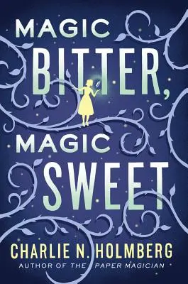 Magie amară, magie dulce - Magic Bitter, Magic Sweet