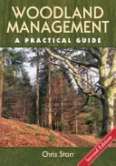 Managementul pădurilor - Ghid practic - Ediția a doua - Woodland Management - A Practical Guide - Second Edition