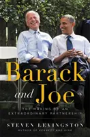 Barack și Joe: Crearea unui parteneriat extraordinar - Barack and Joe: The Making of an Extraordinary Partnership