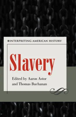 Slavery: Interpretarea istoriei americane - Slavery: Interpreting American History