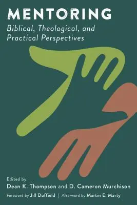 Mentoratul: Perspective biblice, teologice și practice - Mentoring: Biblical, Theological, and Practical Perspectives
