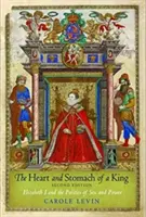 The Heart and Stomach of a King: Elizabeth I și politica sexului și a puterii - The Heart and Stomach of a King: Elizabeth I and the Politics of Sex and Power