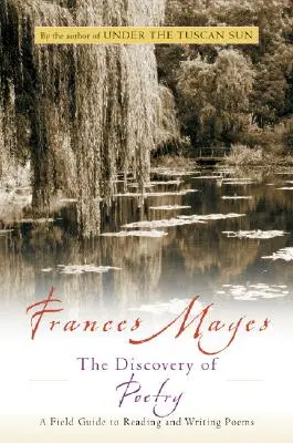 Descoperirea poeziei: Un ghid de teren pentru citirea și scrierea poemelor - The Discovery of Poetry: A Field Guide to Reading and Writing Poems