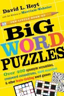 Mica carte a puzzle-urilor cu cuvinte mari: Peste 400 de combinații de sinonime, enigme de cuvinte încrucișate, căutări de cuvinte și alte jocuri de cuvinte care gâdilă creierul - The Little Book of Big Word Puzzles: Over 400 Synonym Scrambles, Crossword Conundrums, Word Searches & Other Brain-Tickling Word Games