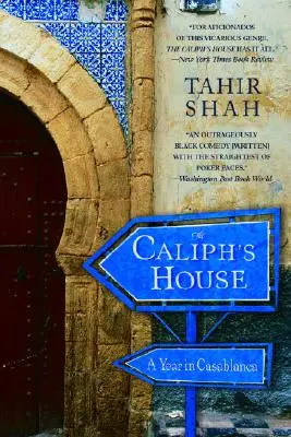Casa califului: Un an în Casablanca - The Caliph's House: A Year in Casablanca