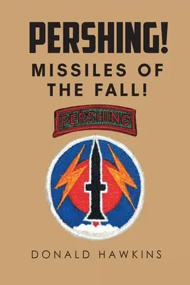 Pershing! Rachete de toamnă! - Pershing!: Missiles of the Fall!