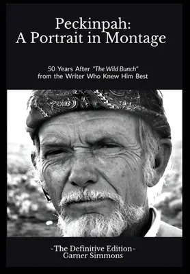 Peckinpah: Un portret în montaj: The Definitive Edition - Peckinpah: A Portrait in Montage: The Definitive Edition