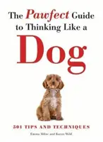 Ghidul Pawfect pentru a gândi ca un câine - Pawfect Guide to Thinking Like a Dog