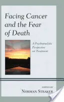 Înfruntarea cancerului și a fricii de moarte: O perspectivă psihanalitică asupra tratamentului - Facing Cancer and the Fear of Death: A Psychoanalytic Perspective on Treatment