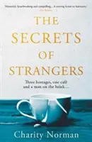 Secretele străinilor - O alegere a clubului de carte BBC Radio 2 (Norman Charity (Autor)) - Secrets of Strangers - A BBC Radio 2 Book Club Pick (Norman Charity (Author))