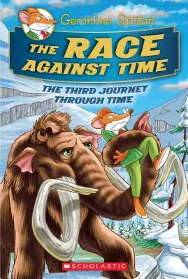 Cursa împotriva timpului (Geronimo Stilton Journey Through Time #3), 3 - The Race Against Time (Geronimo Stilton Journey Through Time #3), 3