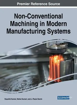 Prelucrarea neconvențională în sistemele moderne de fabricație - Non-Conventional Machining in Modern Manufacturing Systems