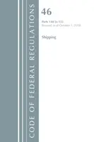 Code of Federal Regulations, Title 46 Shipping 140-155, revizuit începând cu 1 octombrie 2018 (Office of the Federal Register (U S )) - Code of Federal Regulations, Title 46 Shipping 140-155, Revised as of October 1, 2018 (Office of the Federal Register (U S ))