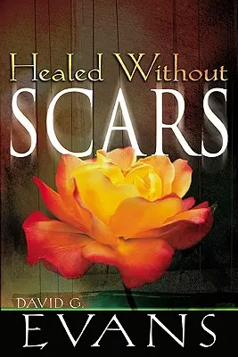 Vindecat fără cicatrici - Healed Without Scars