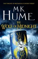 Lupul de la miezul nopții (Tintagel Book III) - O poveste epică a Legendei lui Arthurian - The Wolf of Midnight (Tintagel Book III) - An epic tale of Arthurian Legend