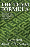 Formula echipei - O poveste de leadership a unei echipe care și-a găsit calea - The Team Formula - A Leadership Tale of a Team Who Found Their Way