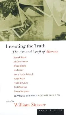 Inventing the Truth: The Art and Craft of Memoir
