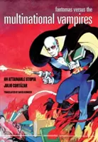 Fantomas împotriva vampirilor multinaționali: O utopie realizabilă - Fantomas Versus the Multinational Vampires: An Attainable Utopia