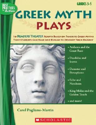 Greek Myth Plays, Grades 3-5: 10 scenarii de teatru de cititori bazate pe miturile grecești preferate pe care elevii le pot citi și reciti pentru a-și dezvolta fluența - Greek Myth Plays, Grades 3-5: 10 Readers Theater Scripts Based on Favorite Greek Myths That Students Can Read and Reread to Develop Their Fluency