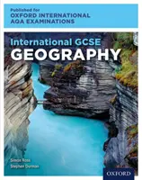 International GCSE Geografie pentru Oxford International AQA Examinations - International GCSE Geography for Oxford International AQA Examinations