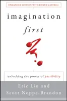 Imaginația pe primul loc: Deblocarea puterii posibilității - Imagination First: Unlocking the Power of Possibility