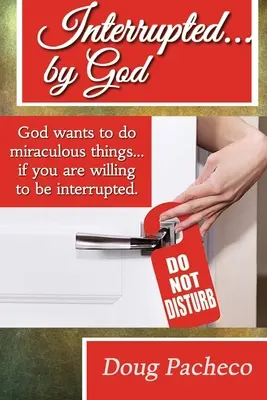 Întrerupt... de Dumnezeu! - Interrupted...by God!