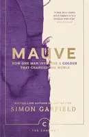 Mauve - Cum a inventat un om o culoare care a schimbat lumea - Mauve - How one man invented a colour that changed the world