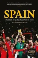 Spania - Povestea din interior a triplului istoric al La Roja - Spain - The Inside Story of la Roja's Historic Treble