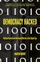 Democracy Hacked: Cum destabilizează tehnologia politica globală - Democracy Hacked: How Technology Is Destabilising Global Politics