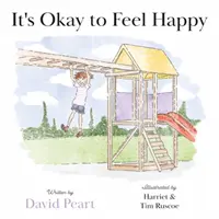 E în regulă să te simți fericit - It's Okay to Feel Happy