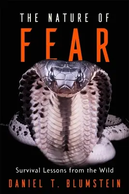 Natura fricii: Lecții de supraviețuire din sălbăticie (The Nature of Fear: Survival Lessons from the Wild) - The Nature of Fear: Survival Lessons from the Wild