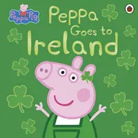 Peppa Pig: Peppa merge în Irlanda - Peppa Pig: Peppa Goes to Ireland