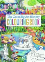 Marea carte de colorat despre istoria artei (The Great Big Art History Colouring Book) - The Great Big Art History Colouring Book