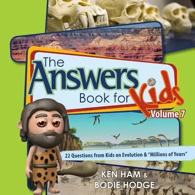 Answers Book for Kids Volume 7: 22 de întrebări ale copiilor despre evoluție și milioane de ani