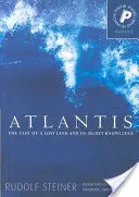 Atlantida: Destinul unui tărâm pierdut și cunoștințele sale secrete - Atlantis: The Fate of a Lost Land and Its Secret Knowledge