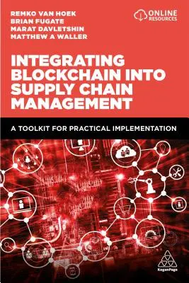 Integrarea Blockchain în managementul lanțului de aprovizionare: Un set de instrumente pentru implementarea practică - Integrating Blockchain Into Supply Chain Management: A Toolkit for Practical Implementation