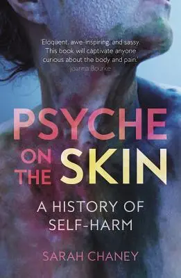Psyche on the Skin: O istorie a auto-rănirii - Psyche on the Skin: A History of Self-Harm