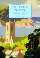 Fire in the Thatch - Un mister din Devon - Fire in the Thatch - A Devon Mystery