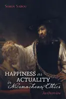 Fericirea ca actualitate în etica nicomahică - Happiness as Actuality in Nicomachean Ethics