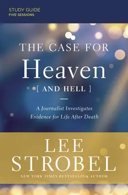 The Case for Heaven (and Hell) Study Guide Plus Streaming Video: Un jurnalist investighează dovezile vieții după moarte - The Case for Heaven (and Hell) Study Guide Plus Streaming Video: A Journalist Investigates Evidence for Life After Death