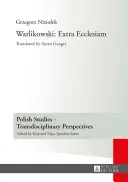 Warlikowski: Extra Ecclesiam; Traducere de Soren Gauger - Warlikowski: Extra Ecclesiam; Translated by Soren Gauger