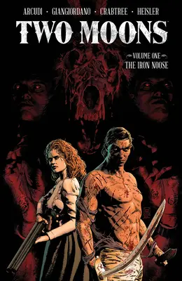 Two Moons, Volumul 1: Lațul de fier - Two Moons, Volume 1: The Iron Noose