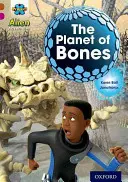 Proiectul X Aventuri extraterestre: Brown Book Band, Oxford Level 10: Planeta oaselor (The Planet of Bones) - Project X Alien Adventures: Brown Book Band, Oxford Level 10: The Planet of Bones