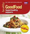 Cine super-sănătoase - Superhealthy Suppers