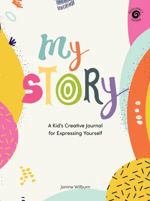 Povestea mea: Jurnalul creativ al unui copil pentru exprimarea propriei persoane - My Story: A Kid's Creative Journal for Expressing Yourself