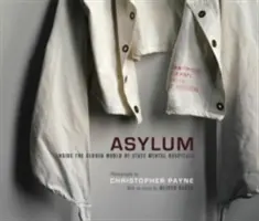 Asylum: În lumea închisă a spitalelor de psihiatrie de stat - Asylum: Inside the Closed World of State Mental Hospitals