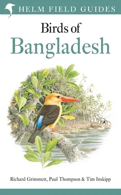 Ghid de teren pentru păsările din Bangladesh - Field Guide to the Birds of Bangladesh